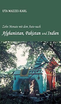 portada Zehn Monate mit dem Auto Nach Afghanistan, Pakistan und Indien (en Alemán)