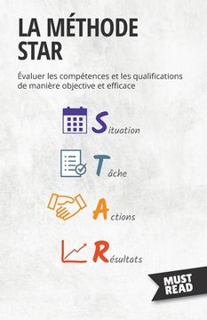 portada La Méthode STAR: Évaluer les compétences et les qualifications de manière objective et efficace (en Francés)