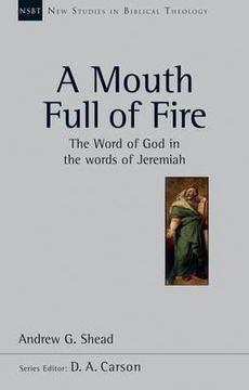 portada a mouth full of fire: the word of god in the words of jeremiah