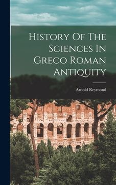 portada History Of The Sciences In Greco Roman Antiquity (in English)