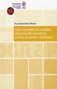 portada Constituciones de Colombia: Más de 200 Años de Anhelos, Guerras, Realidades y Esperanzas (Monografías -Colombia-) (in Spanish)