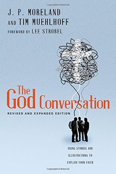 portada The God Conversation: Using Stories and Illustrations to Explain Your Faith (en Inglés)