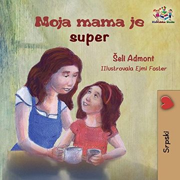 portada My mom is Awesome (Serbian Children's Book): Serbian Book for Kids (Serbian Bedtime Collection) (in Serbio)
