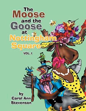portada The Moose and the Goose at Nottingham Square (en Inglés)