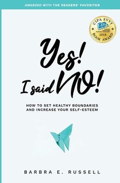 portada Yes! I Said No!: How to Set Healthy Boundaries and Increase Your Self-Esteem (en Inglés)