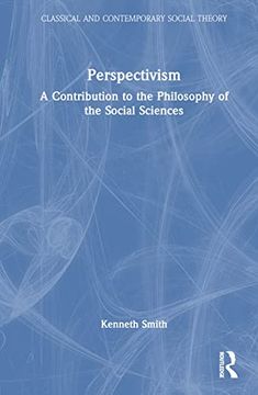 portada Perspectivism: A Contribution to the Philosophy of the Social Sciences (Classical and Contemporary Social Theory) (in English)