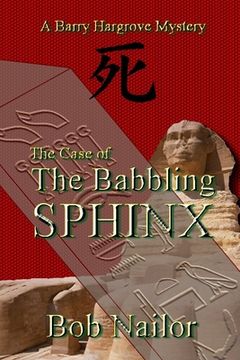 portada The Case of The Babbling Sphinx (in English)