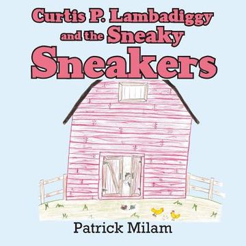 portada Curtis P. Lambadiggy and the Sneaky Sneakers (en Inglés)