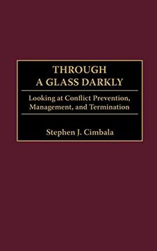 portada Through a Glass Darkly: Looking at Conflict Prevention, Management, and Termination (in English)