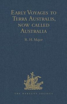 portada Early Voyages to Terra Australis, Now Called Australia: A Collection of Documents, and Extracts from Early Manuscript Maps, Illustrative of the Histor