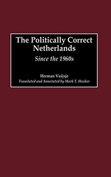 portada The Politically Correct Netherlands: Since the 1960S 