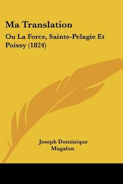 portada Ma Translation: Ou La Force, Sainte-Pelagie Et Poissy (1824) (en Francés)