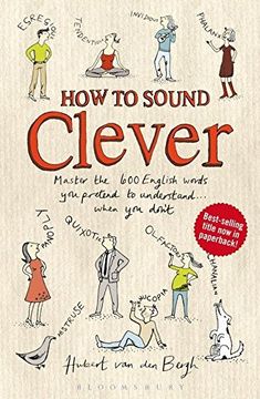 portada How to Sound Clever: Master the 600 English words you pretend to understand...when you don't