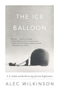 portada The ice Balloon: S. A. Andree and the Heroic age of Arctic Exploration (in English)