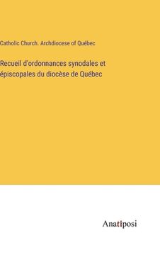 portada Recueil d'ordonnances synodales et épiscopales du diocèse de Québec (en Francés)
