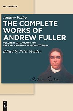 portada Andrew Fuller: The Complete Works of Andrew Fuller / Apology for the Late Christian Missions to India (en Inglés)