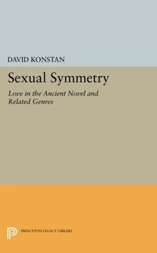 portada Sexual Symmetry: Love in the Ancient Novel and Related Genres (Princeton Legacy Library) (in English)