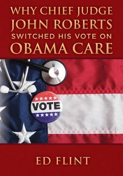 portada Why Chief Judge John Roberts Switched His Vote on Obama Care (en Inglés)