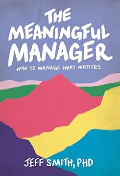 portada The Meaningful Manager: How to Manage What Matters (in English)