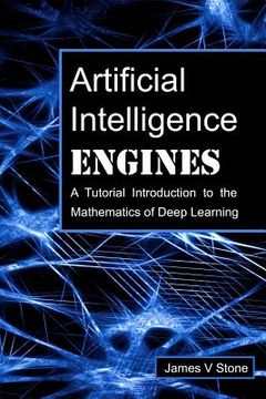 portada Artificial Intelligence Engines: A Tutorial Introduction To The Mathematics Of Deep Learning