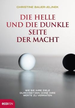 portada Die helle und die dunkle Seite der Macht: Wie Sie ihre Ziele durchsetzen, ohne ihre Werte zu verraten (in German)