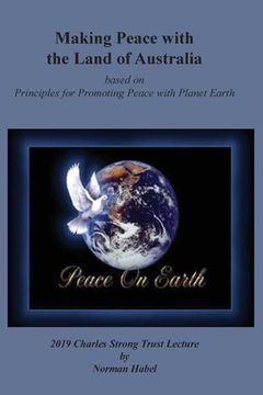 portada Making Peace with the Land of Australia: Based on Principles for Promoting Peace with Planet Earth (en Inglés)