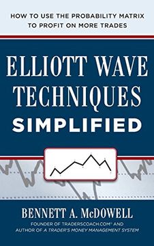 portada Elliot Wave Techniques Simplified: How to use the Probability Matrix to Profit on More Trades (en Inglés)