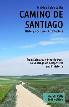 portada Walking Guide to the Camino de Santiago History Culture Architecture: From st Jean Pied de Port to Santiago de Compostela and Finisterre: Volume 1 [Idioma Inglés] (en Inglés)