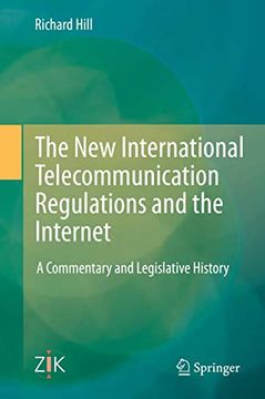 portada The new International Telecommunication Regulations and the Internet: A Commentary and Legislative History
