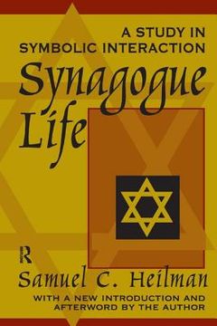Synagogue Life: A Study in Symbolic Interaction (en Inglés)