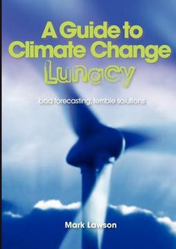 portada a guide to climate change lunacy (en Inglés)