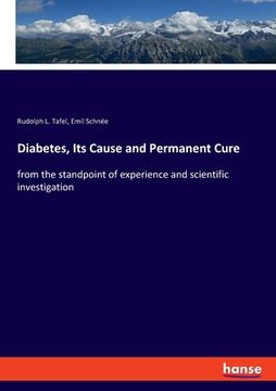 portada Diabetes, Its Cause and Permanent Cure: from the standpoint of experience and scientific investigation (en Inglés)