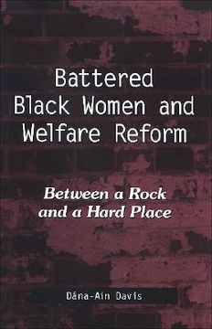 battered black women and welfare reform,between a rock and a hard place