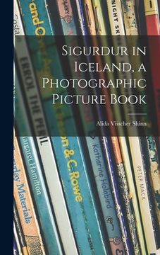 portada Sigurdur in Iceland, a Photographic Picture Book (in English)