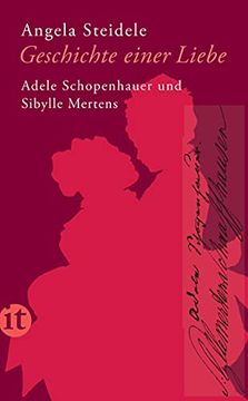 portada Geschichte Einer Liebe: Adele Schopenhauer und Sibylle Mertens (Insel Taschenbuch) (in German)