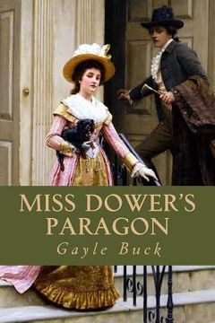 portada Miss Dower's Paragon: Two ardent heart, two mistaken ideals of perfection (en Inglés)