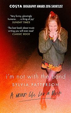 portada I'm Not with the Band: A Writer's Life Lost in Music