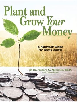 portada Plant and Grow Your Money: A Financial Guide for Young Adults (en Inglés)