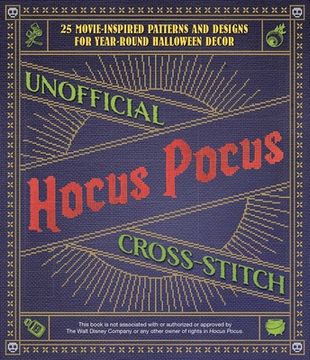 portada Unofficial Hocus Pocus Cross-Stitch: 25 Patterns and Designs for Works of Art You Can Make Yourself for Year-Round Halloween Decor (en Inglés)