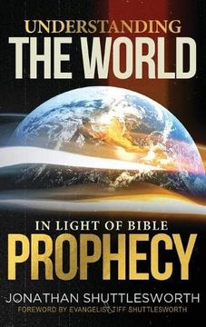 portada Understanding the World in Light of Bible Prophecy (en Inglés)