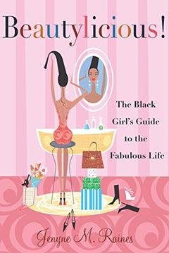 portada Beautylicious! The Black Girl's Guide to the Fabulous Life (en Inglés)