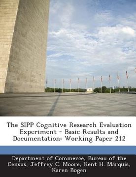 portada The Sipp Cognitive Research Evaluation Experiment - Basic Results and Documentation: Working Paper 212 (en Inglés)
