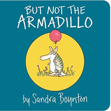 portada But not the Armadillo (Sandra Boynton Board Books) (en Inglés)