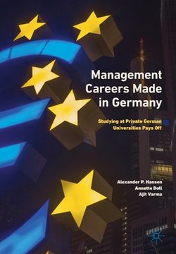 portada Management Careers Made in Germany: Studying at Private German Universities Pays Off