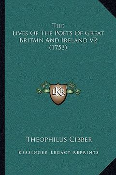portada the lives of the poets of great britain and ireland v2 (1753the lives of the poets of great britain and ireland v2 (1753) ) (en Inglés)