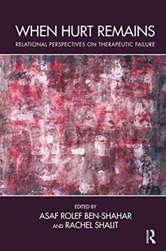 portada When Hurt Remains: Relational Perspectives on Therapeutic Failure