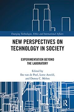 portada New Perspectives on Technology in Society: Experimentation Beyond the Laboratory (Emerging Technologies, Ethics and International Affairs) (in English)