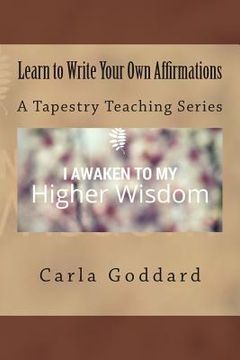 portada Learn to Write Your Own Affirmations: A Tapestry Teaching Series