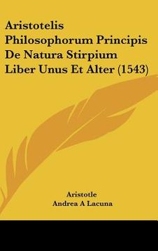 portada Aristotelis Philosophorum Principis De Natura Stirpium Liber Unus Et Alter (1543) (en Latin)