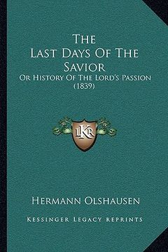 portada the last days of the savior: or history of the lord's passion (1839)